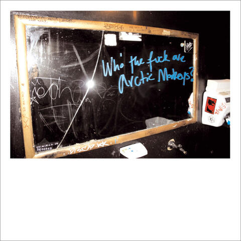 Who The F* Are Arctic Monkeys?** Arctic Monkeys