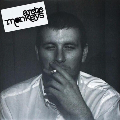 Whatever People Say I Am, That's What I'm Not Arctic Monkeys