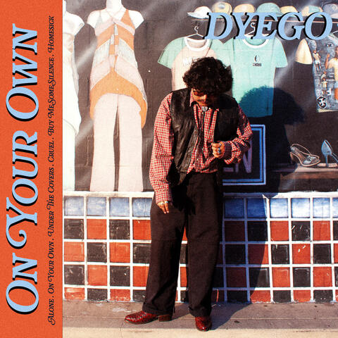 On Your Own dyego