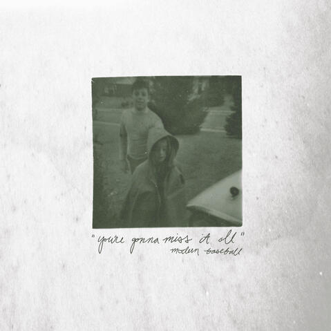 You're Gonna Miss It All Modern Baseball