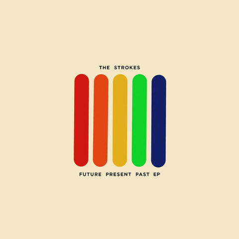 Future Present Past The Strokes