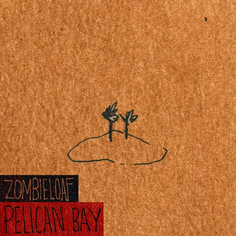 Pelican Bay ZOMBIELOAF