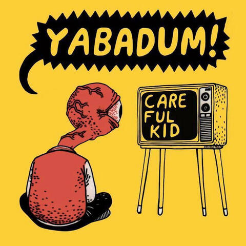 Careful Kid Yabadum